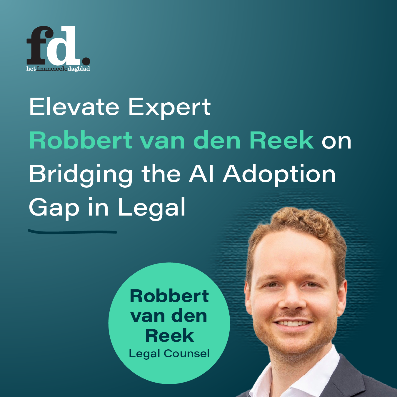 Elevate Expert Robbert van den Reek on bridging the AI adoption gap in legal